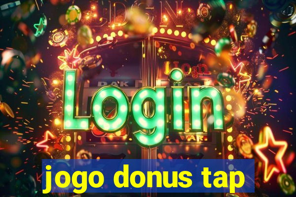 jogo donus tap